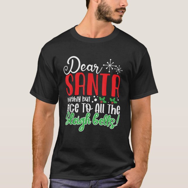 Camiseta Dear Santa Naughty But Nice to All the Sleigh Bell (Anverso)