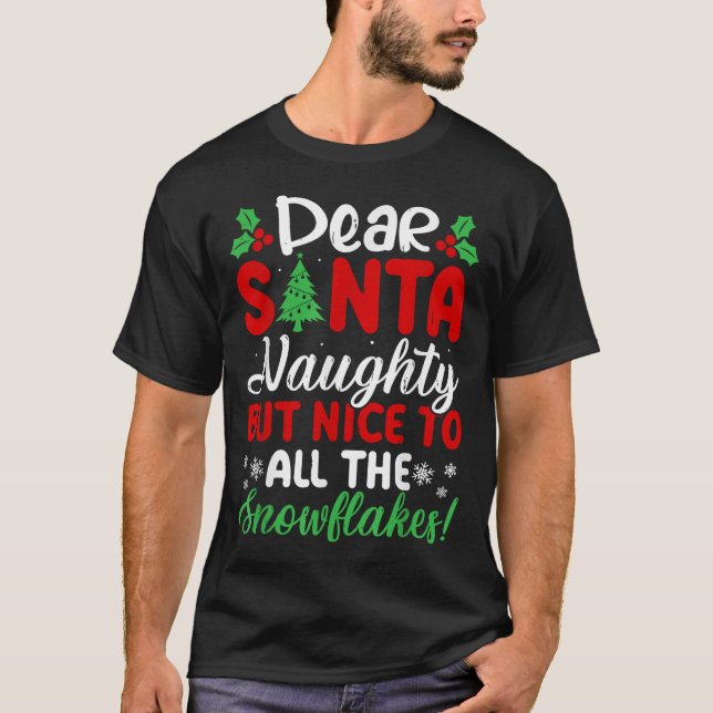Camiseta Dear Santa Naughty But Nice To All The Snowflakes! (Anverso)