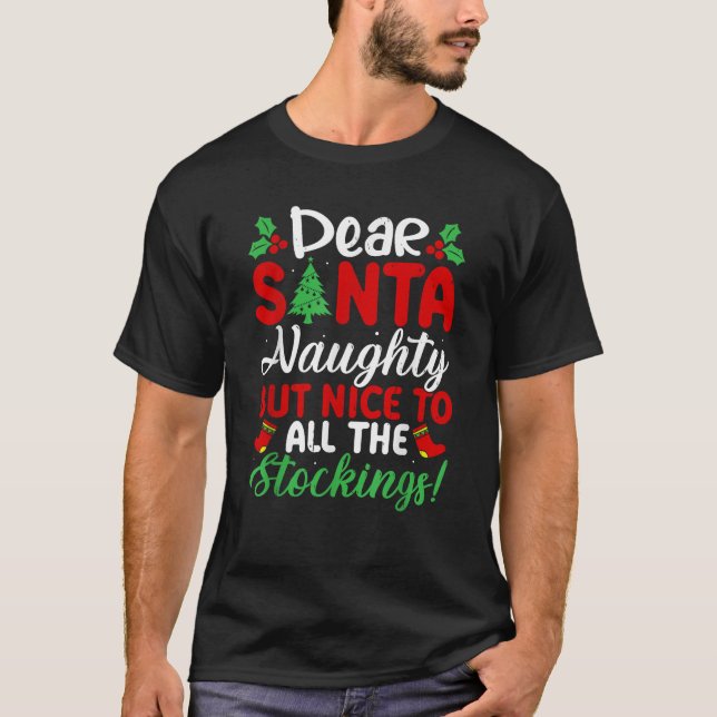 Camiseta Dear Santa Naughty But Nice To All The Stockings  (Anverso)