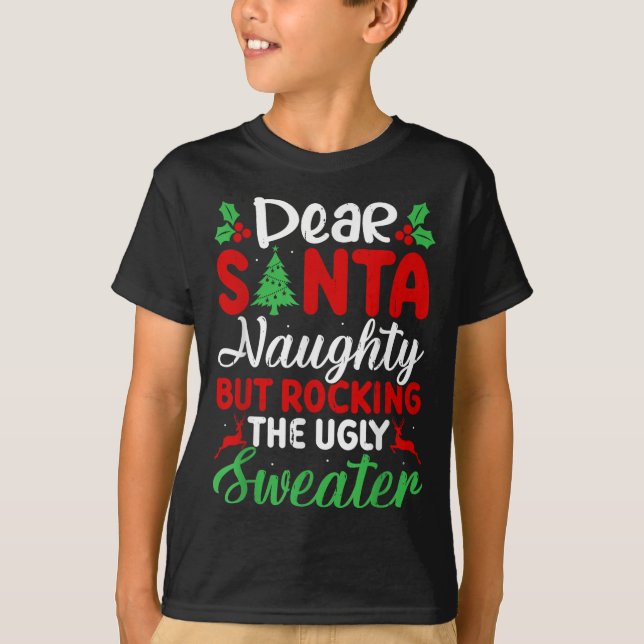 Camiseta Dear Santa Naughty But Rocking Ugly Christmas Swea (Anverso)