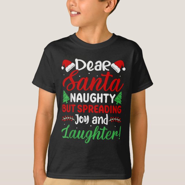Camiseta Dear Santa Naughty But Spreading Joy And Laughter! (Anverso)