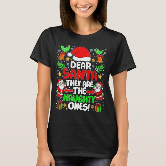 Camiseta Dear Santa They Are The Naughty Ones Funny Christm (Anverso)
