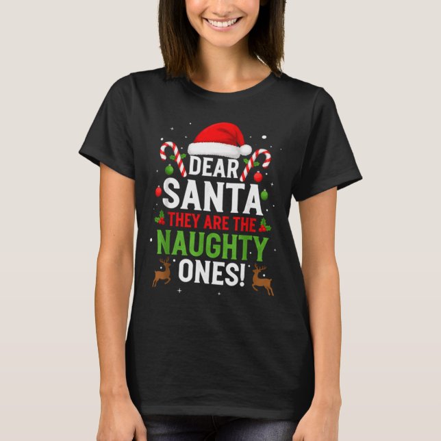 Camiseta Dear Santa They Are The Naughty Ones Funny Christm (Anverso)