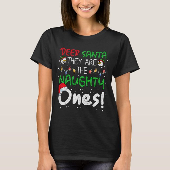 Camiseta Dear Santa They Are The Naughty Ones Funny Christm (Anverso)