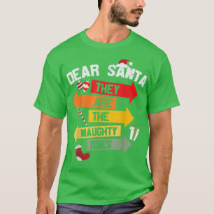 Camiseta Dear Santa, They Are The Naughty Ones Signs Cute F