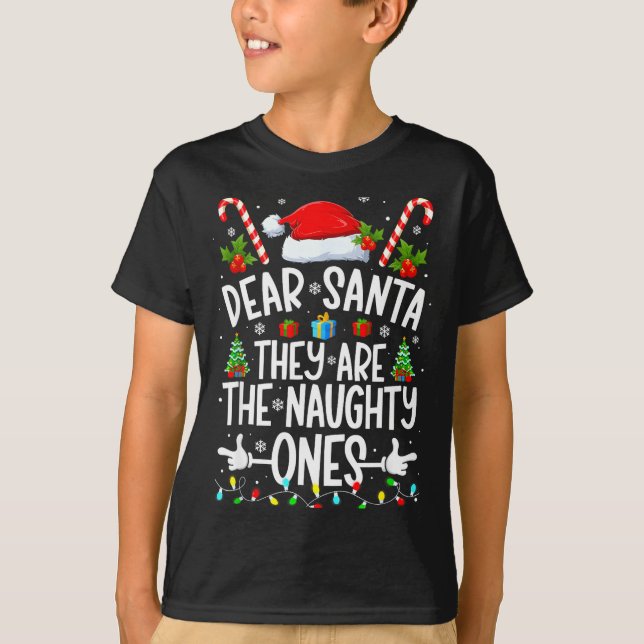 Camiseta Dear Santa They Naughty Ones Christmas Xmas Men Wo (Anverso)