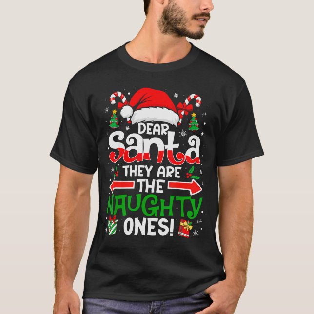Camiseta Dear Santa They Naughty Ones Christmas Xmas Men Wo (Anverso)