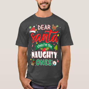 Camiseta Dear Santa Theyre The Naughty Ones Christmas