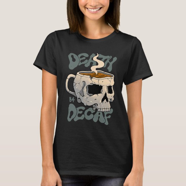 Camiseta Death Before Decaf (Anverso)