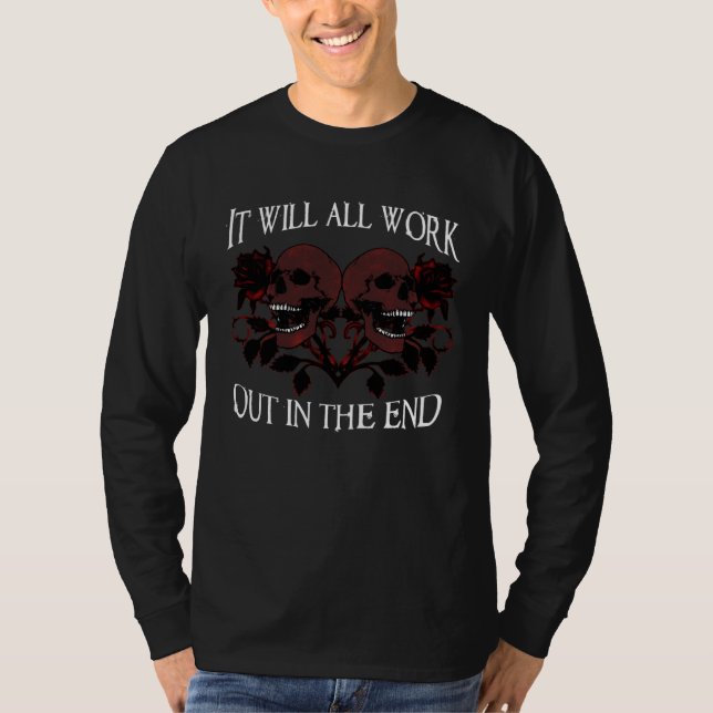 Camiseta Death it will all work out in the end staying posi (Anverso)