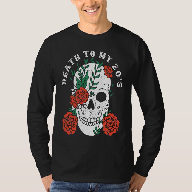 Camiseta Death to My 20's Birthday 30th  Humor Sarcastic Sk (Anverso)