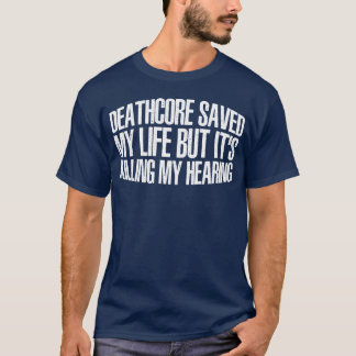 Camiseta Deathcore me salvó pero está matando mi oído chico