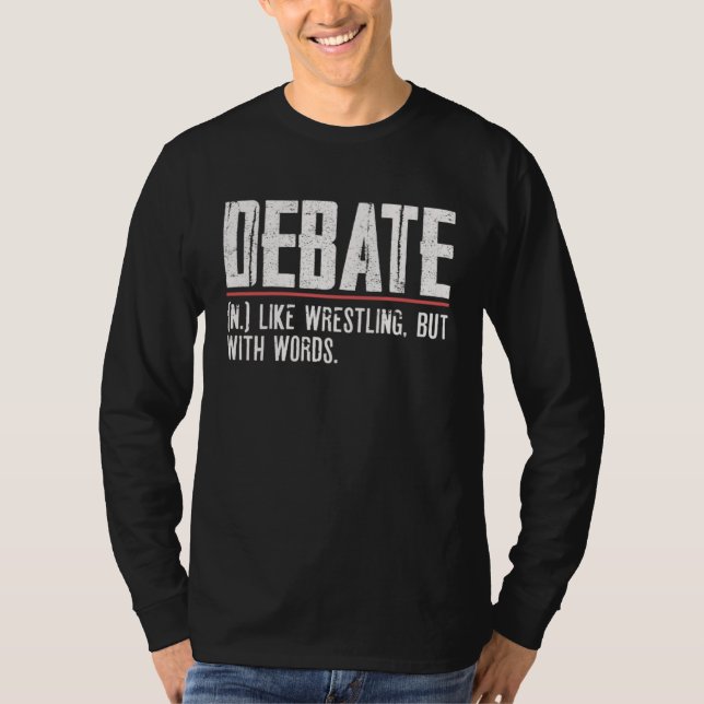 Camiseta Debate Like Wrestling But With Words Discuss Disco (Anverso)