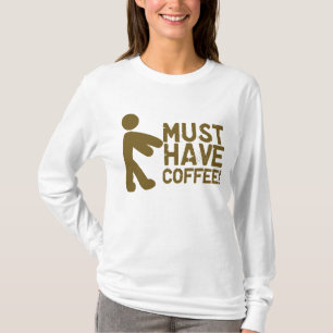 Camiseta ¡Debe comer café! Zombi