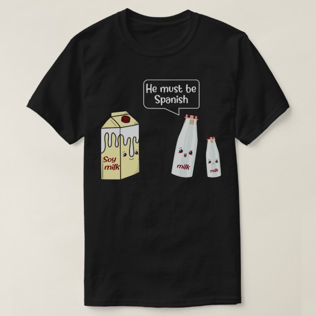 Camiseta Debe Ser Leche Española De Leche De Soja (Diseño del anverso)