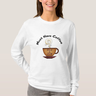 Camiseta Debe tener la Copa de Café de Joe Tee