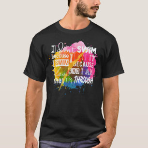 Camiseta Debe tener para los nadadores que no nadé porque m