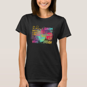 Camiseta Debe tener para los nadadores que no nadé porque m