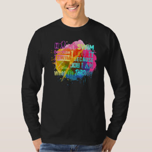 Camiseta Debe tener para los nadadores que no nadé porque m