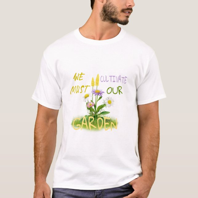 Camiseta Debemos cultivar nuestro jardín. (Anverso)