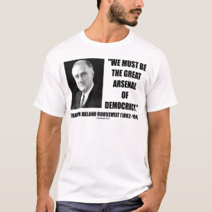Camiseta Debemos ser el gran arsenal de la democracia