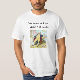 Camiseta Debemos terminar la tiranía de pantalones