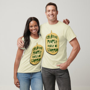 CAMISETA DEBEN DETENERSE LAS PERSONAS CREATIVAS