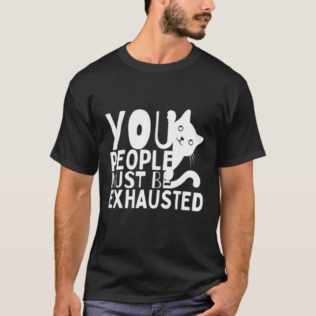 Camiseta Deben Estar Exhaustos (Anverso)
