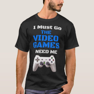 Camiseta Deben Ir Los Videojuegos Me Necesitan A Los Navida