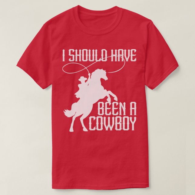 Camiseta Debería Haber Sido Un Cowboy Funny Western Texas4 (Diseño del anverso)