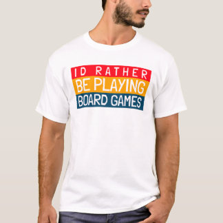 CAMISETA DEBERÍA SER JUGAR JUEGOS DE TABLA