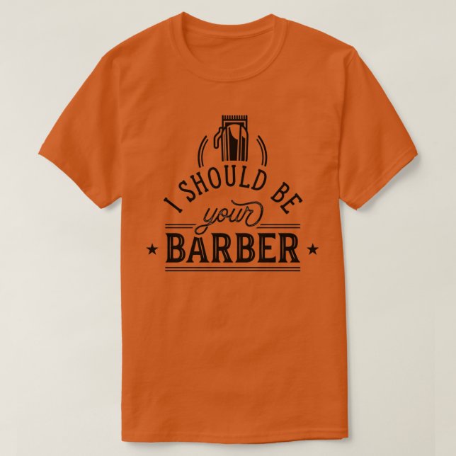 Camiseta Debería Ser Tu Barber 3 (Diseño del anverso)