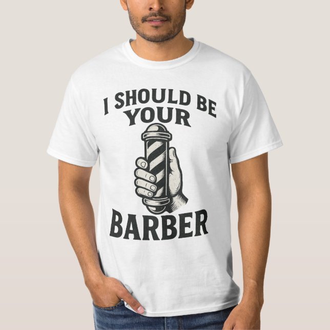 Camiseta Debería Ser Tu Barbero (Anverso)