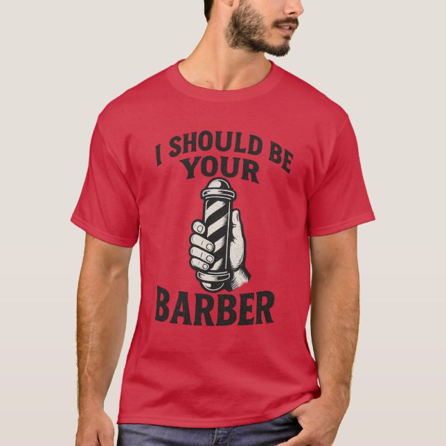 Camiseta Debería ser tu barbero  (Anverso)