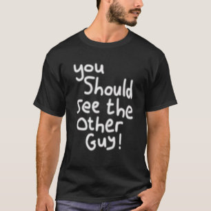 Camiseta Debería ver el otro herido