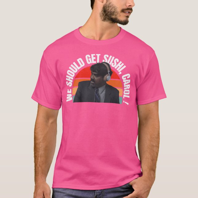 Camiseta Deberíamos Conseguir Sushi Carol (Anverso)