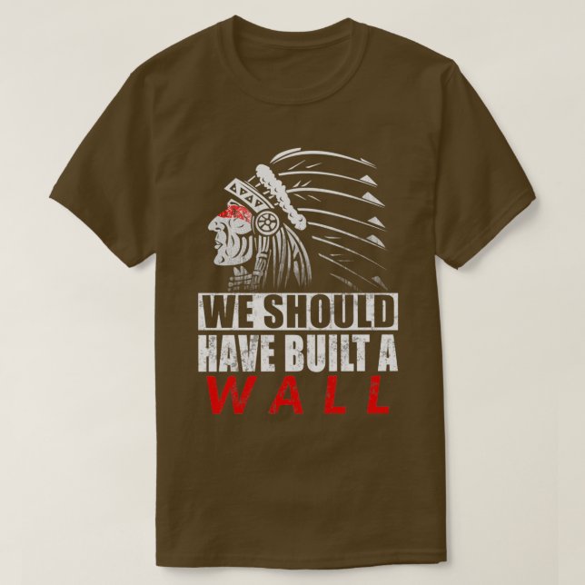 Camiseta Deberíamos haber construido un muro de orgullo nat (Diseño del anverso)
