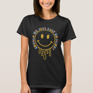 Camiseta Deberíamos Seguir Conduciendo A Hoodie Con Palabra