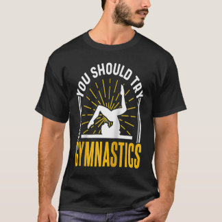 Camiseta Deberías Intentar Gimnasia Deportes Gimnastas Gimn