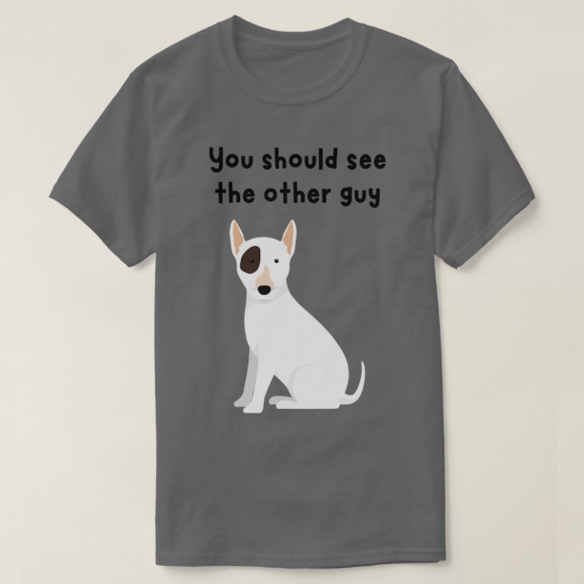 Camiseta Deberías ver al otro tipo perrito (Diseño del anverso)