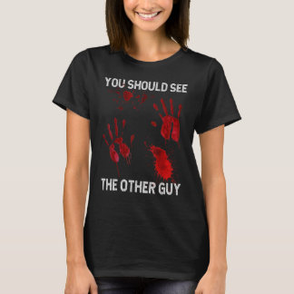 Camiseta Deberías ver al otro tipo Sarcástico sangriento