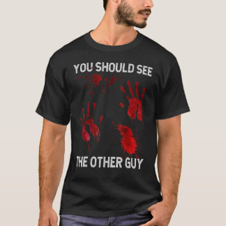 Camiseta Deberías ver al otro tipo Sarcástico Sangriento