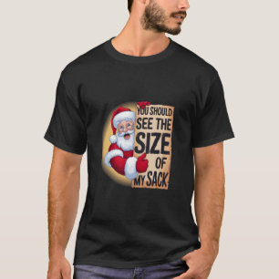 Camiseta Deberías Ver El Tamaño De Mi Funny Sack Santa Chr