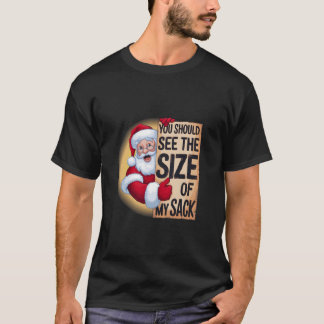 Camiseta Deberías Ver El Tamaño De Mi Funny Sack Santa Chr