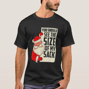 Camiseta Deberías ver el tamaño de mi saco Fiesta Navideña