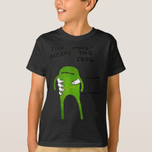 Camiseta Debes aceptar la rana meme divertido