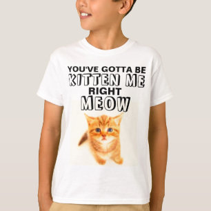 Camiseta DEBES ESTAR TOMÁNDOME EL PELO GATITO AHORA Camiset
