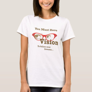 Camiseta debes tener visión para seguir tus sueños