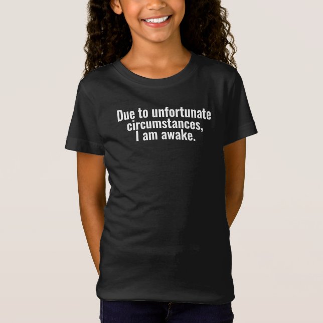 Camiseta Debido a circunstancias desafortunadas, estoy desp (Anverso)