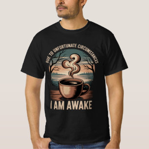 Camiseta Debido a circunstancias desafortunadas estoy despi